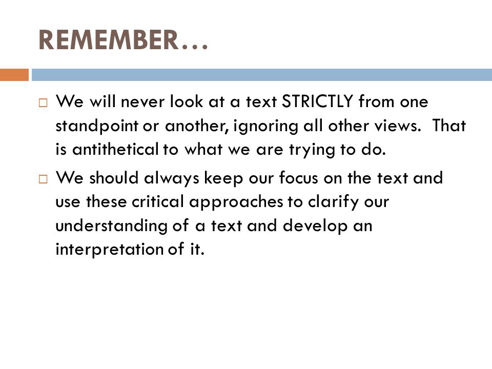 REMEMBER…  We will never look at a text STRICTLY from one standpoint or another, ignoring all other views.