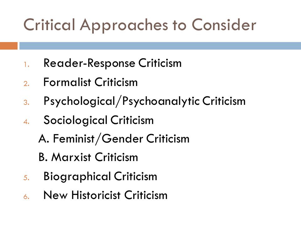 Critical Approaches to Consider 1. Reader-Response Criticism 2.
