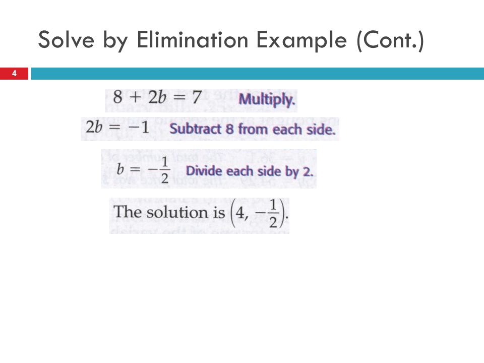 Solve by Elimination Example (Cont.) 4
