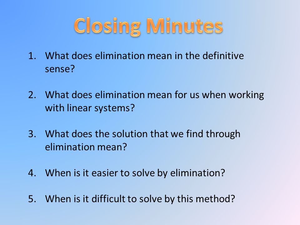 1.What does elimination mean in the definitive sense.