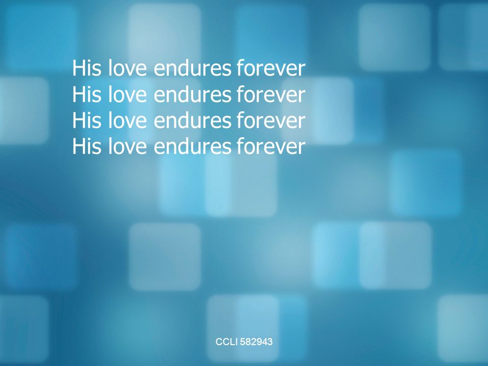 CCLI His love endures forever