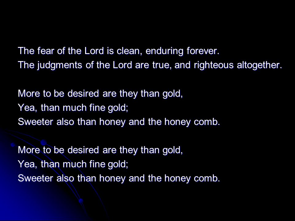 The fear of the Lord is clean, enduring forever.