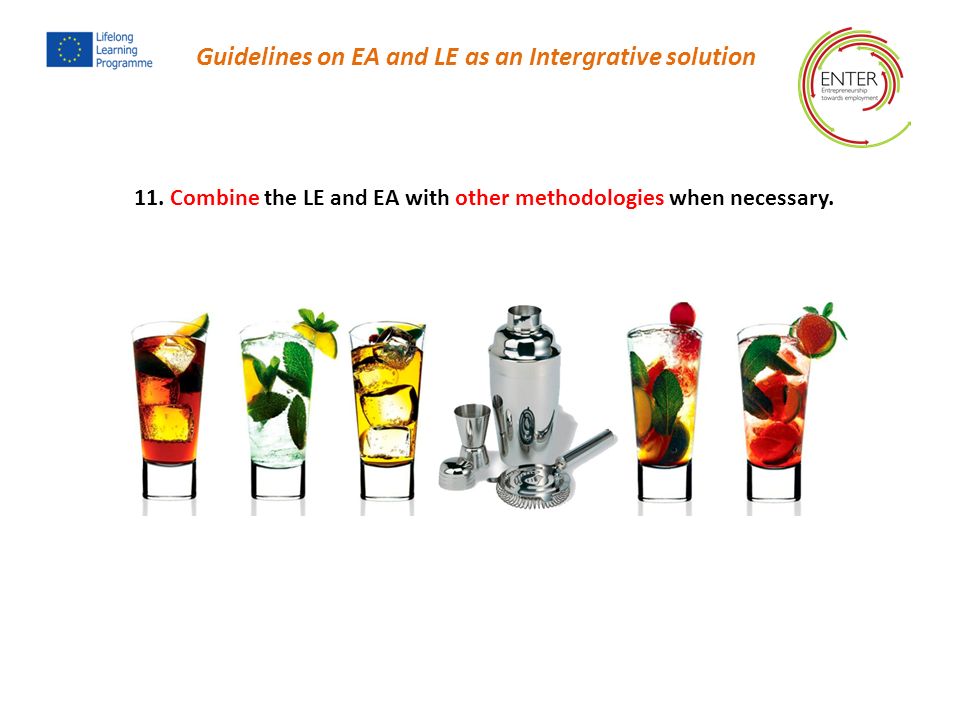 11. Combine the LE and EA with other methodologies when necessary.