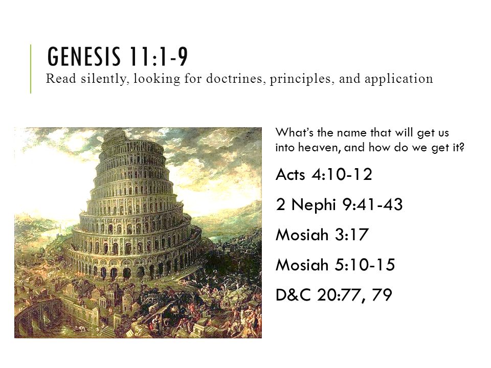 GENESIS 11:1-9 Read silently, looking for doctrines, principles, and application DOCTRINESPRINCIPLES