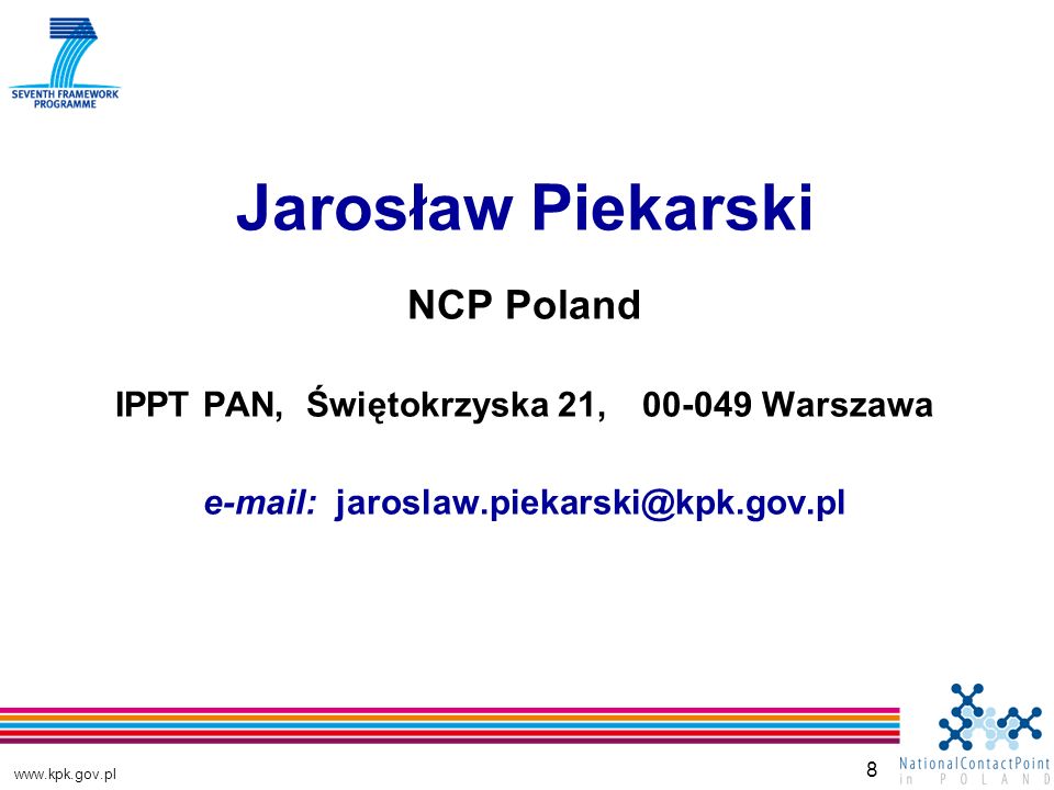 8 Jarosław Piekarski NCP Poland IPPT PAN, Świętokrzyska 21, Warszawa