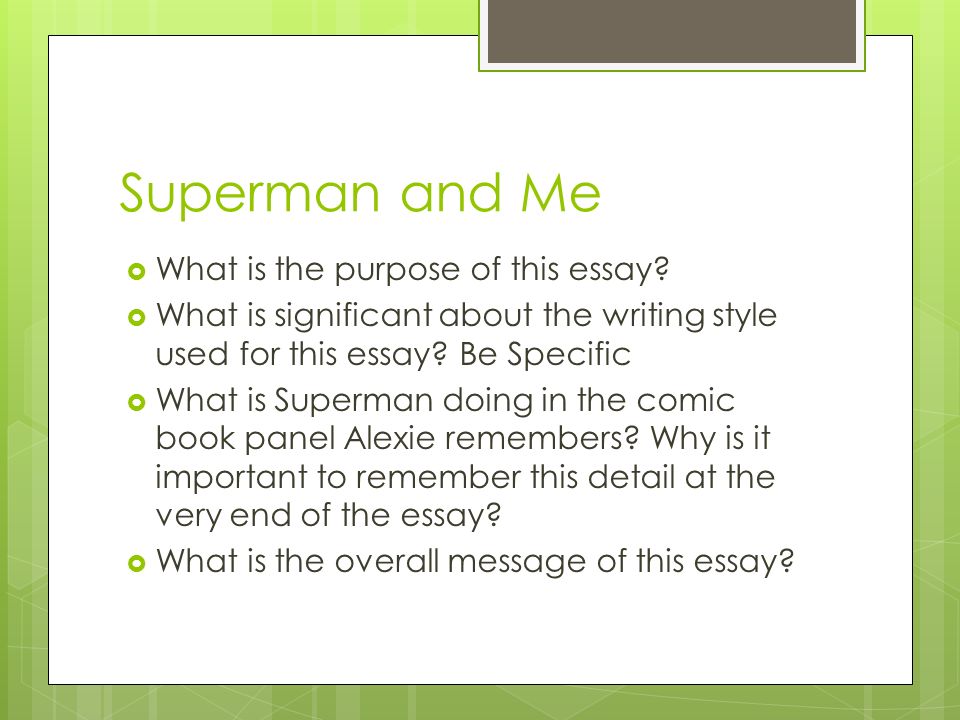 Superman and Me  What is the purpose of this essay.