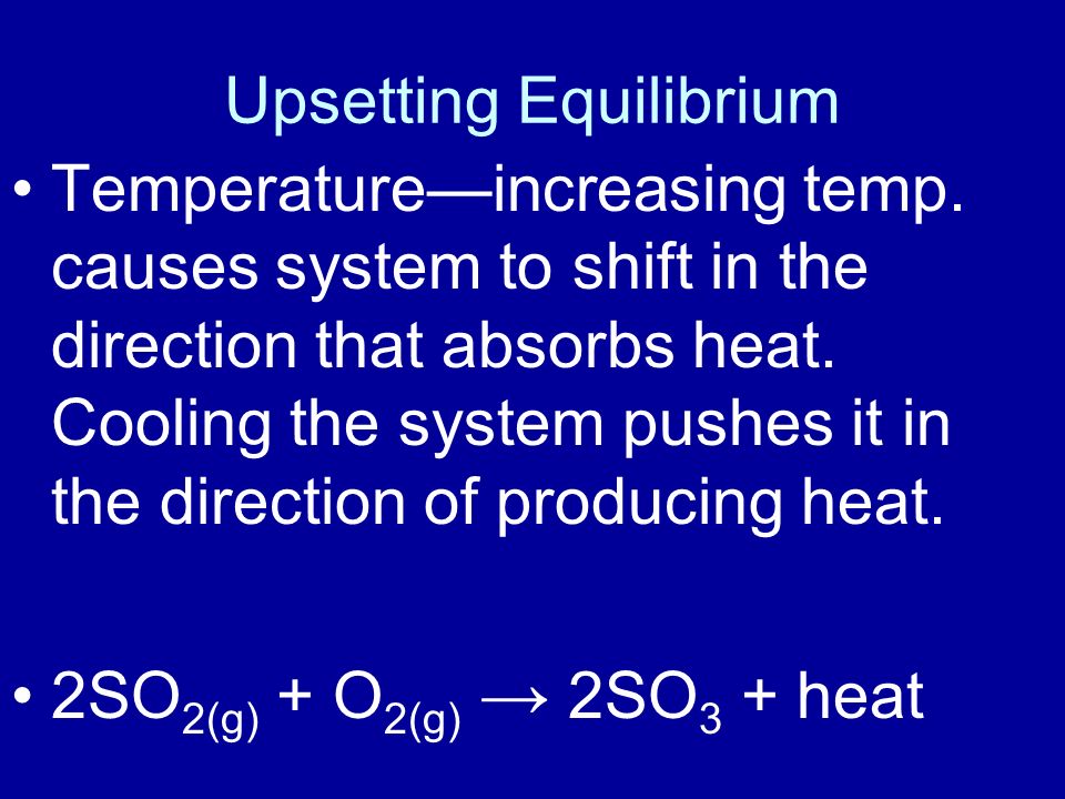 Upsetting Equilibrium Temperature—increasing temp.