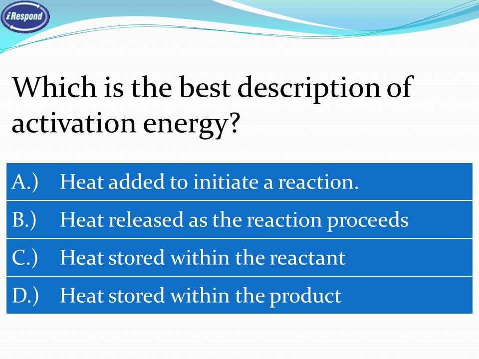 Which is the best description of activation energy.