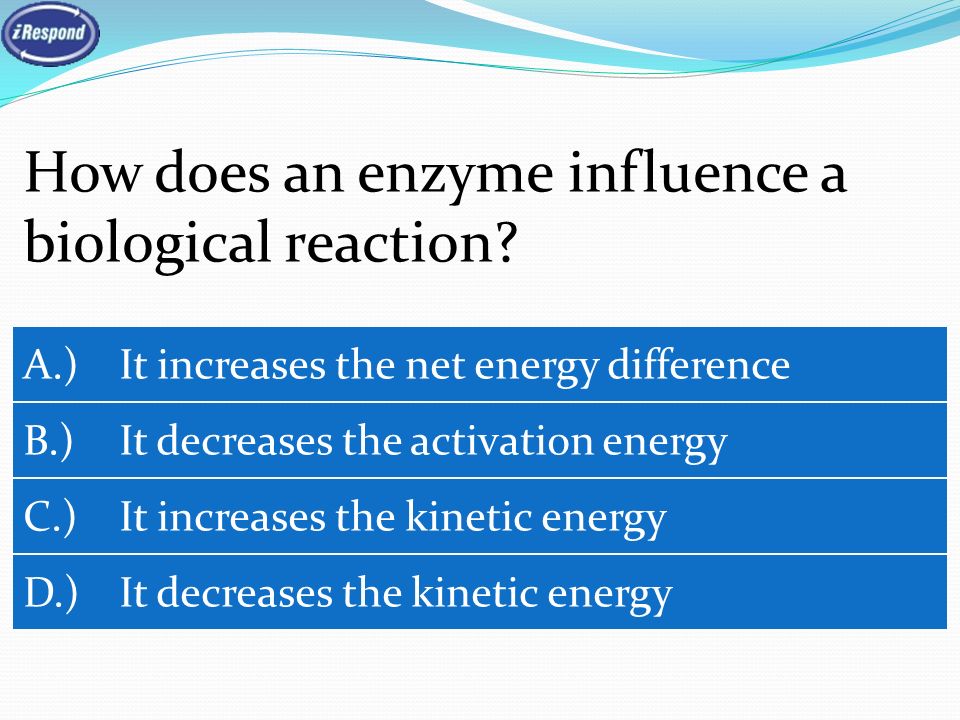 How does an enzyme influence a biological reaction.