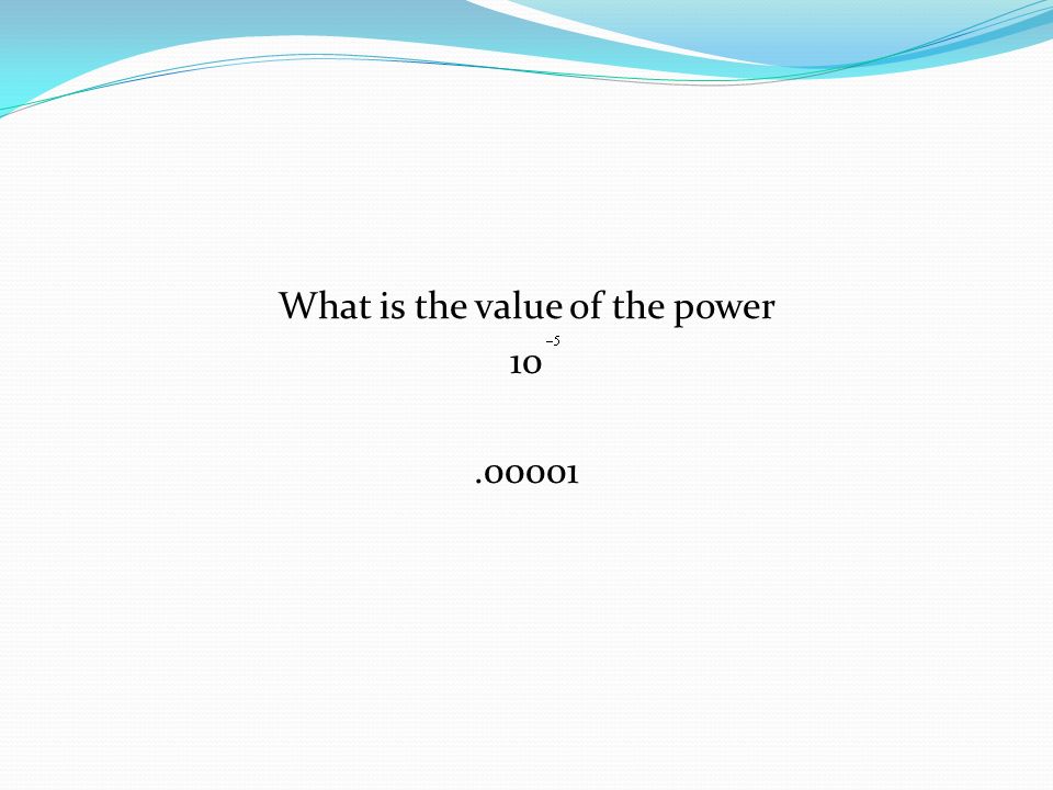 What is the value of the power