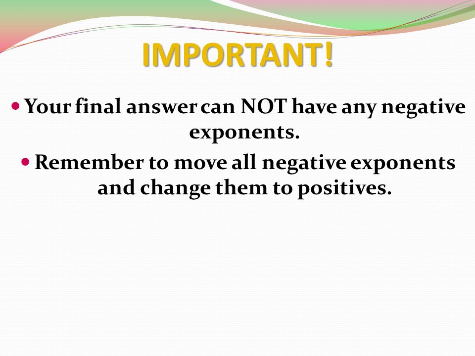 IMPORTANT. Your final answer can NOT have any negative exponents.