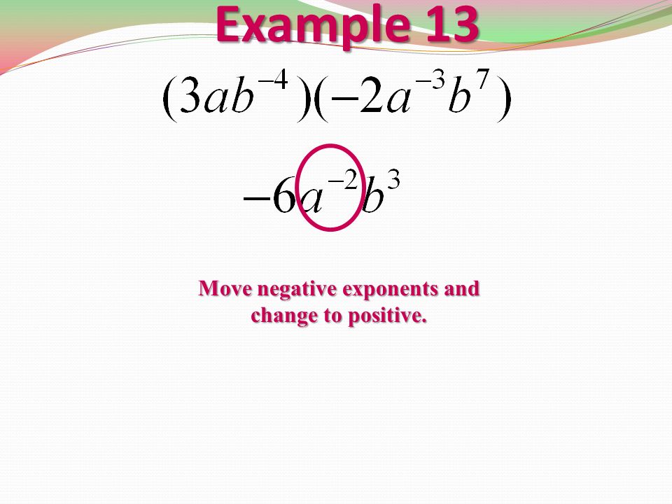Move negative exponents and change to positive.