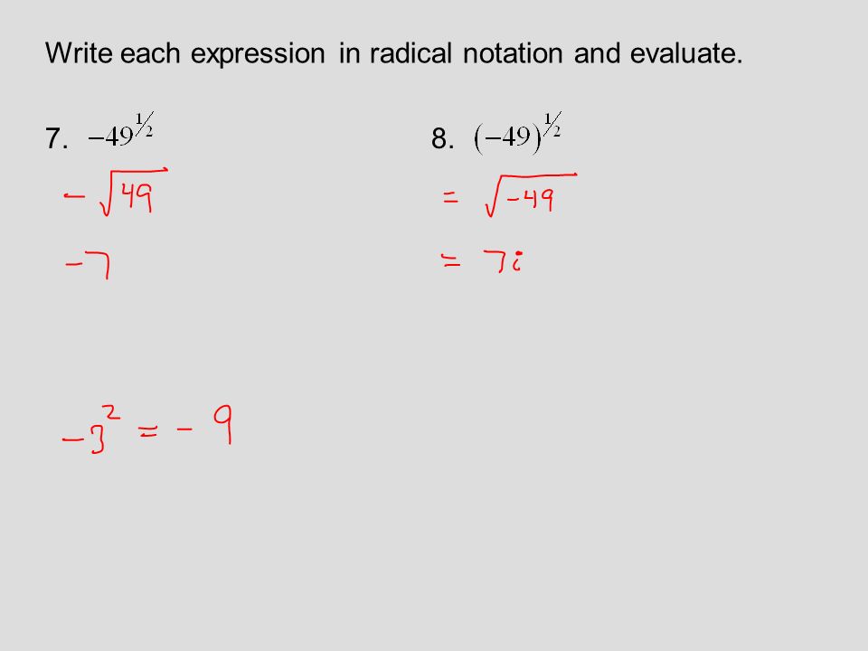 7.8. Write each expression in radical notation and evaluate.