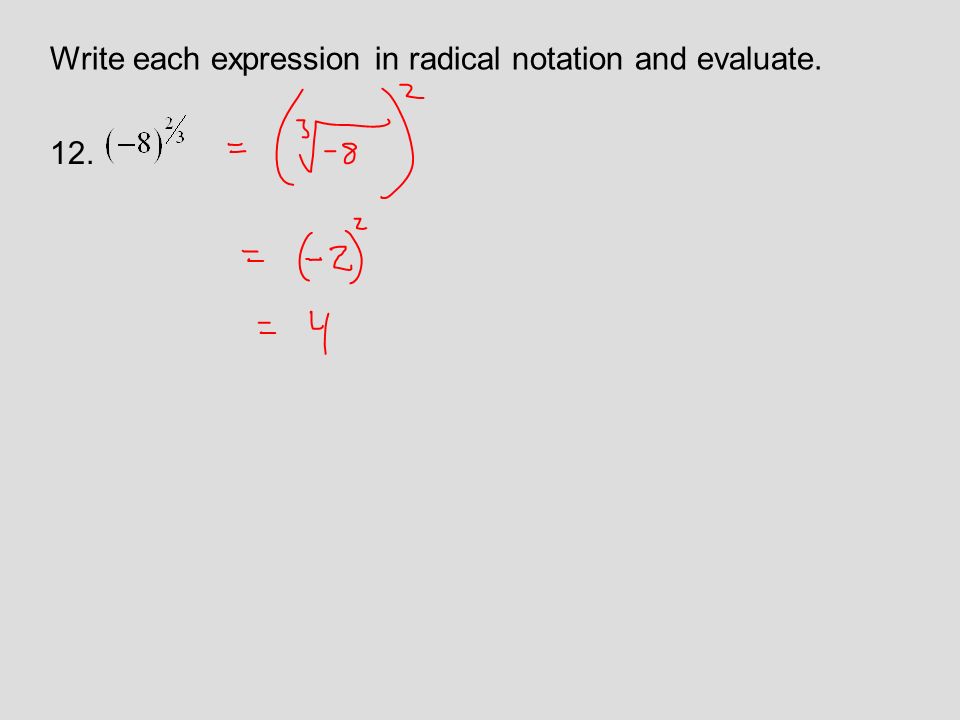 12. Write each expression in radical notation and evaluate.