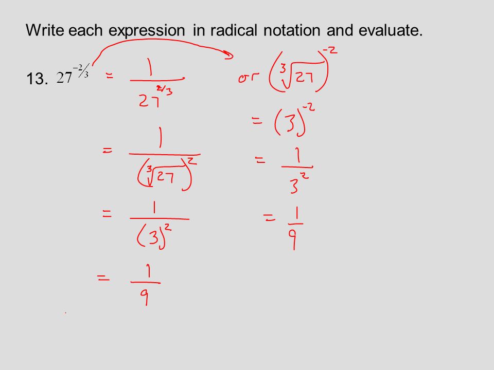 13. Write each expression in radical notation and evaluate.