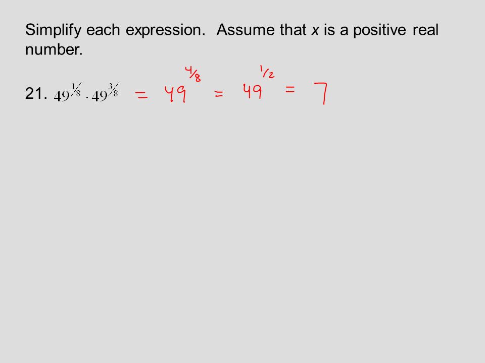 Simplify each expression. Assume that x is a positive real number. 21.