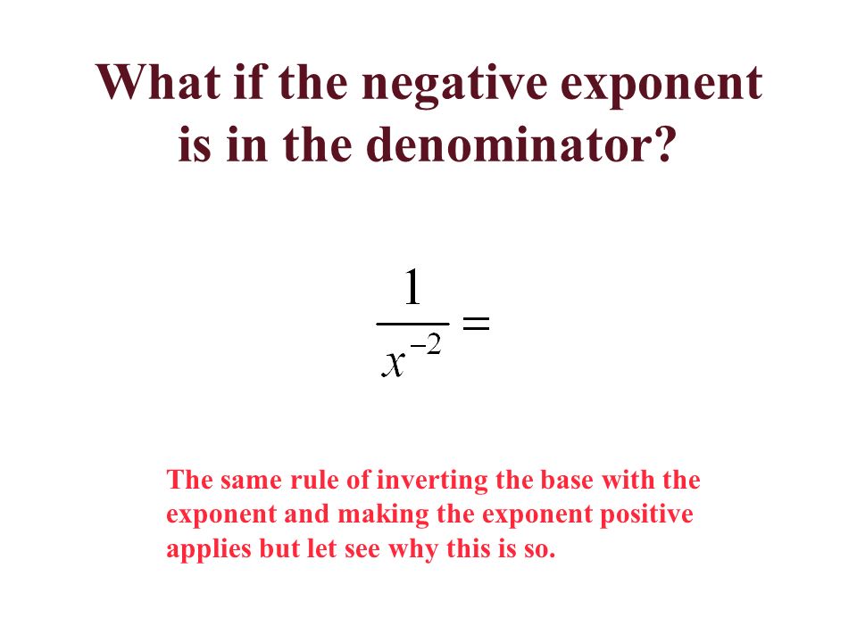 What if the negative exponent is in the denominator.