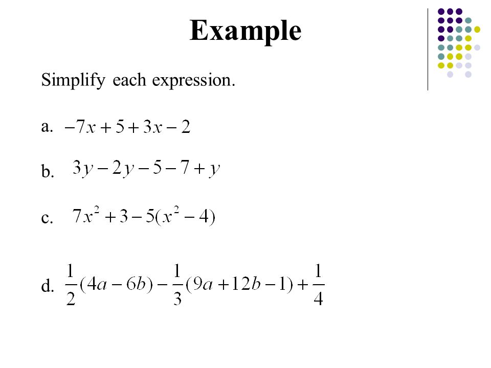 Simplify each expression. a. b. c. d. Example