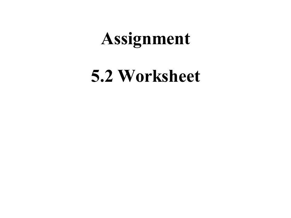 Assignment 5.2 Worksheet