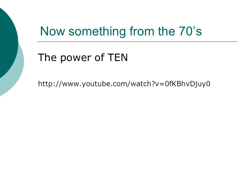 Now something from the 70’s The power of TEN   v=0fKBhvDjuy0