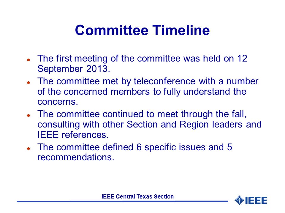 IEEE Central Texas Section Committee Timeline l The first meeting of the committee was held on 12 September 2013.