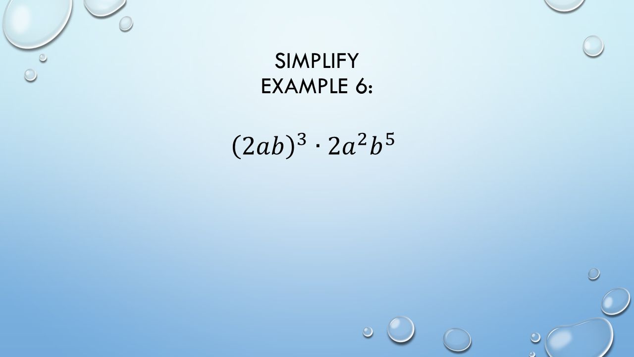 SIMPLIFY EXAMPLE 6: