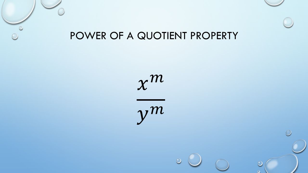 POWER OF A QUOTIENT PROPERTY
