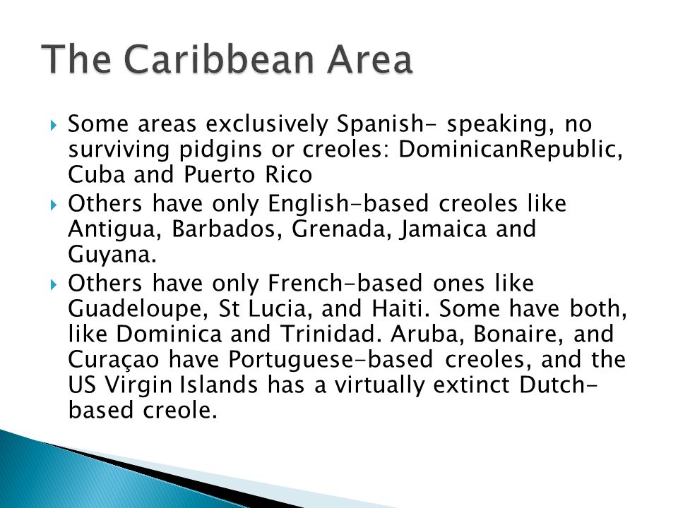 English Creole.  Generally: in the Caribbean and around the ...