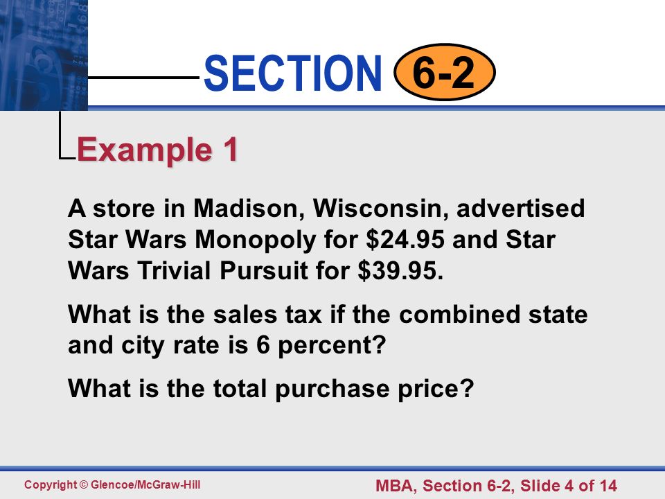 Click to edit Master text styles Second level Third level Fourth level Fifth level 4 SECTION Copyright © Glencoe/McGraw-Hill MBA, Section 6-2, Slide 4 of A store in Madison, Wisconsin, advertised Star Wars Monopoly for $24.95 and Star Wars Trivial Pursuit for $39.95.