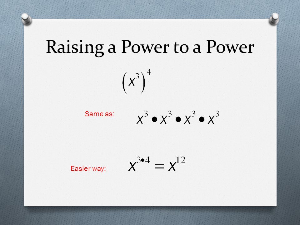 Raising a Power to a Power Same as: Easier way: