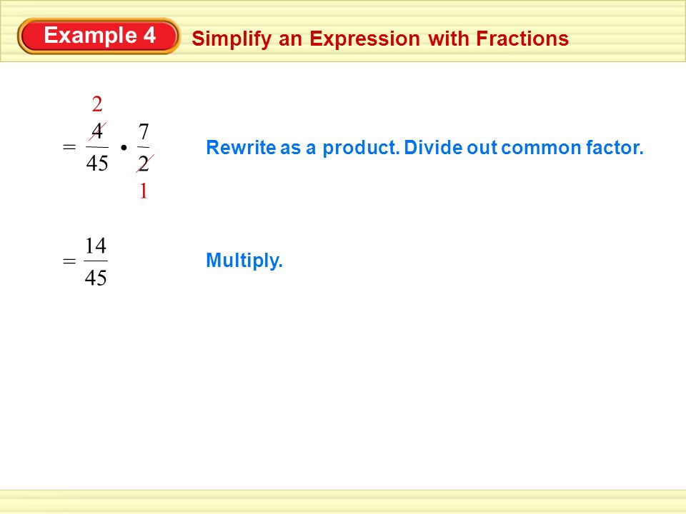 Example 4 Simplify an Expression with Fractions Multiply.