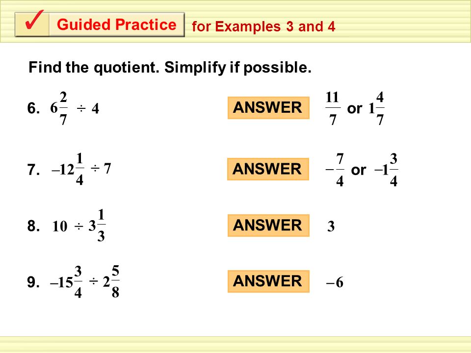 Guided Practice Find the quotient. Simplify if possible.