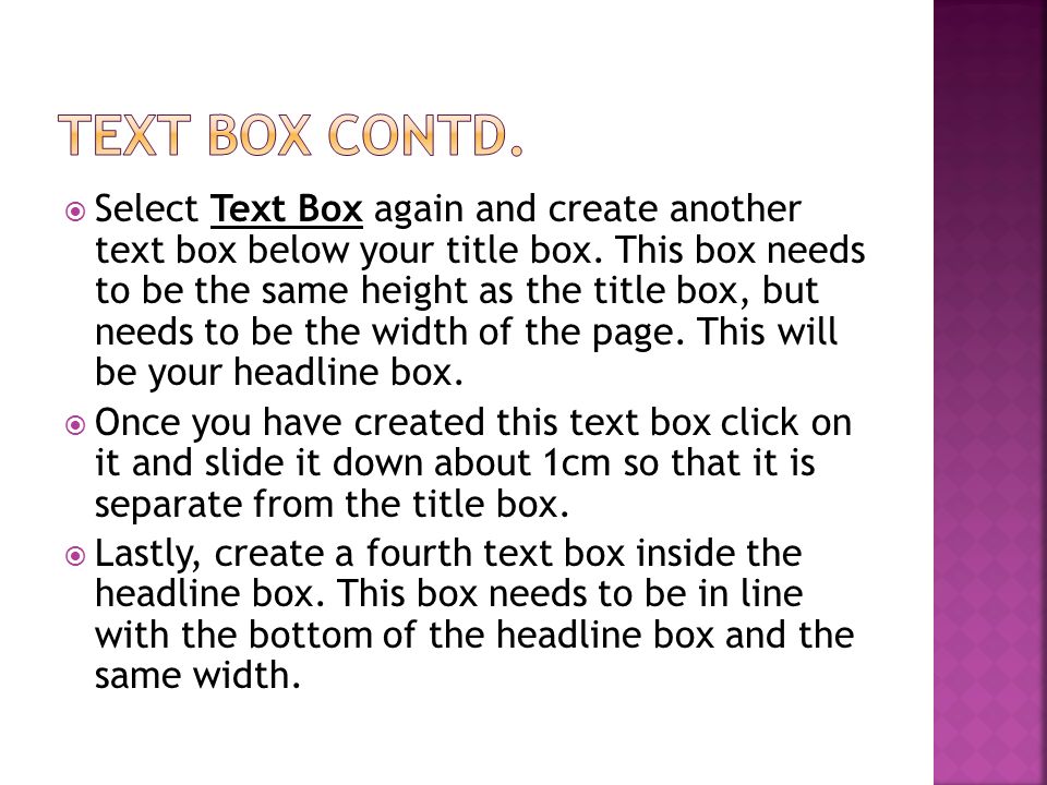  Select Text Box again and create another text box below your title box.