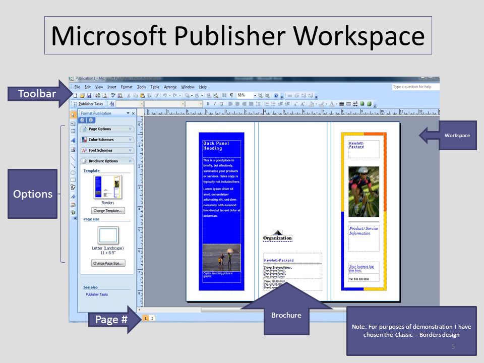 Microsoft Publisher Workspace Options Workspace Brochure Note: For purposes of demonstration I have chosen the Classic – Borders design Toolbar Page # 5