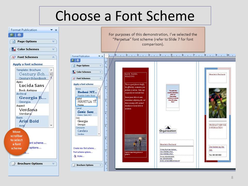 Choose a Font Scheme Move scrollbar to select a font scheme For purposes of this demonstration, I’ve selected the Perpetua font scheme (refer to Slide 7 for font comparison).
