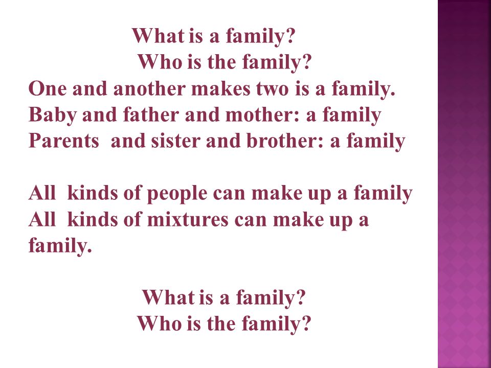 What is a family. Who is the family. One and another makes two is a family.
