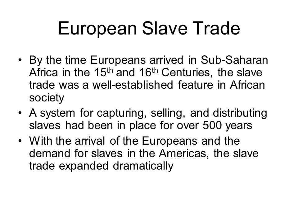 Atlantic Slave Trade Beginning in the 16 th century, the Atlantic 