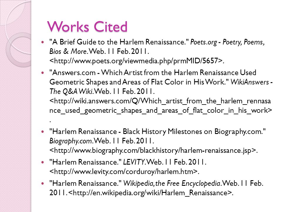 Works Cited A Brief Guide to the Harlem Renaissance. Poets.org - Poetry, Poems, Bios & More.