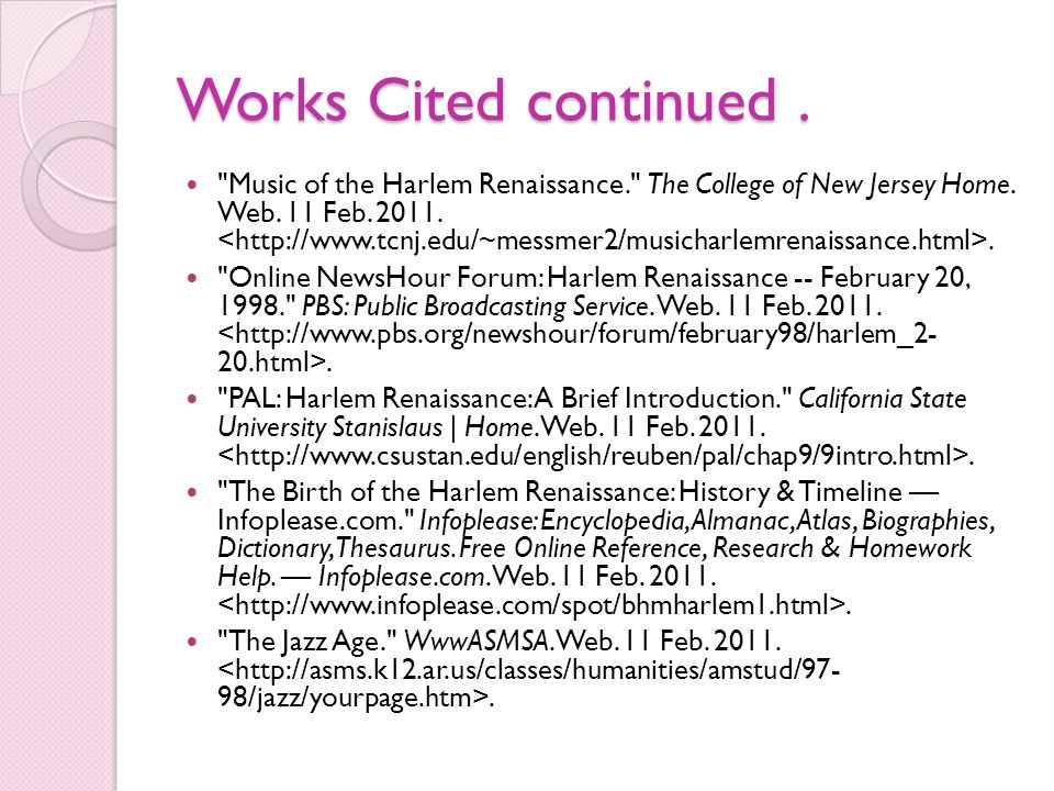 Works Cited continued. Music of the Harlem Renaissance. The College of New Jersey Home.