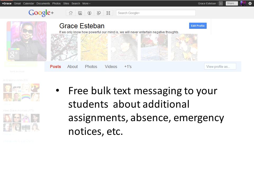 Free bulk text messaging to your students about additional assignments, absence, emergency notices, etc.