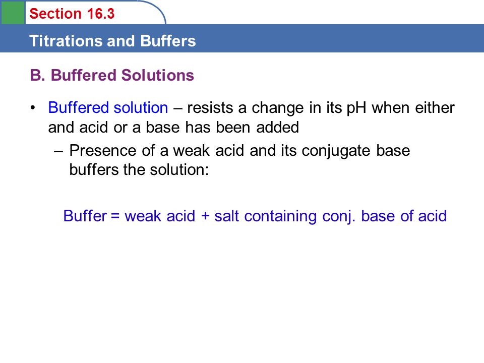 Section 16.3 Titrations and Buffers B.