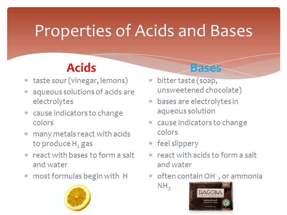 Properties common. Properties of Bases. Acid properties. Color of indicators in solutions of acids and Bases. Bases in our Life.