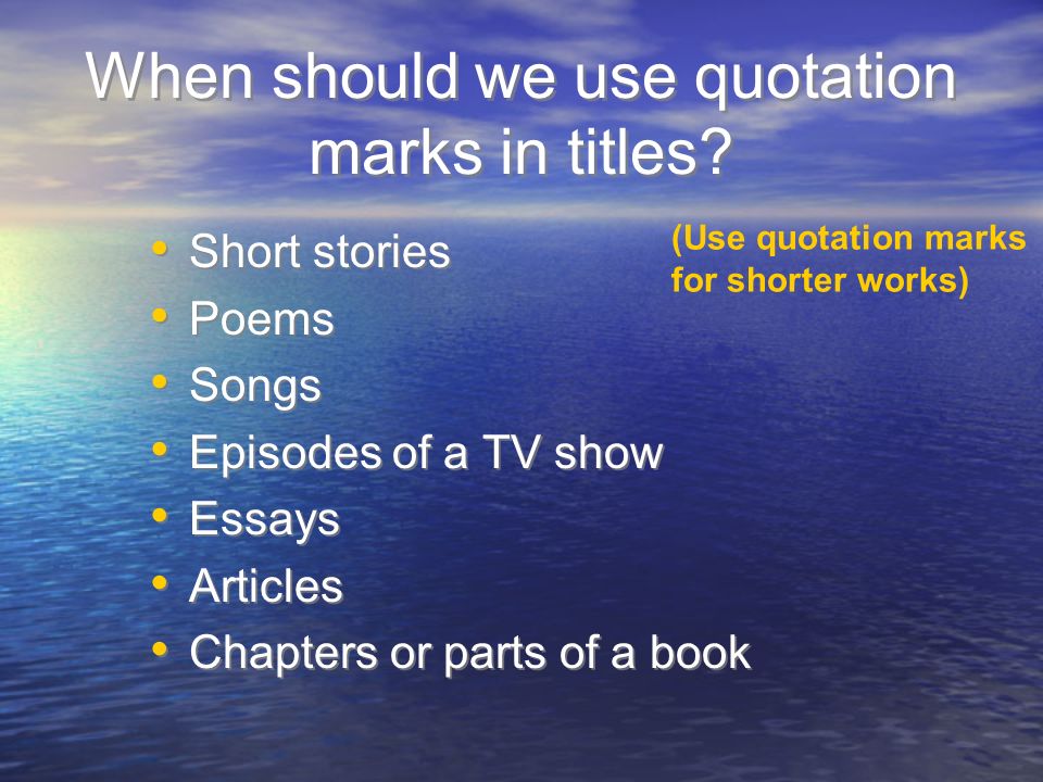 When should we use quotation marks in titles.