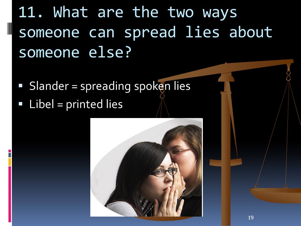 What are the two ways someone can spread lies about someone else.