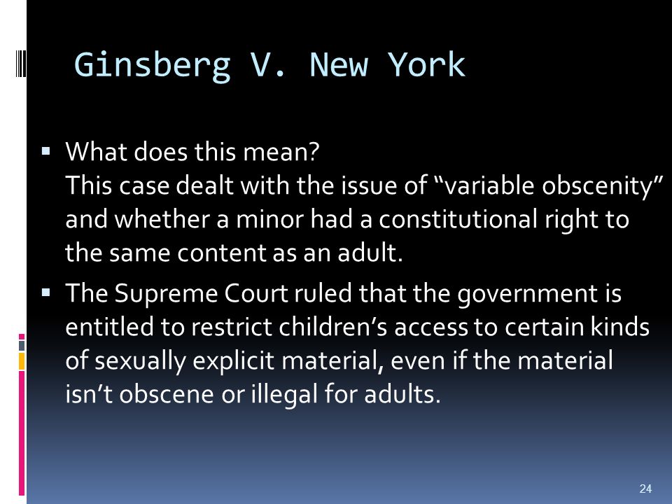 Ginsberg V. New York  What does this mean.