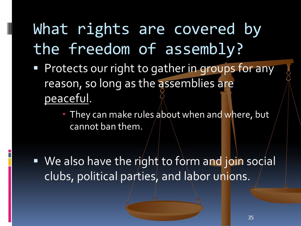 35 What rights are covered by the freedom of assembly.