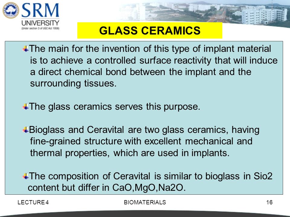 LECTURE 4BIOMATERIALS1 CERAMICS The types of ceramic materials used in  biomedical applications may be divided into three classes according to  their chemical. - ppt download