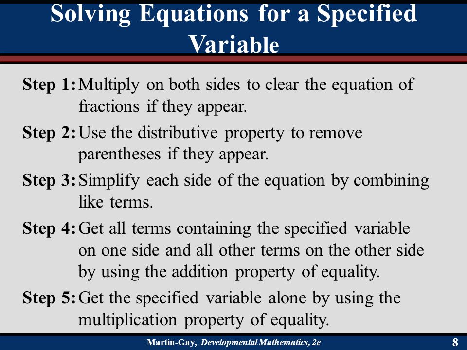 Martin-Gay, Developmental Mathematics, 2e 88 Step 1:Multiply on both sides to clear the equation of fractions if they appear.