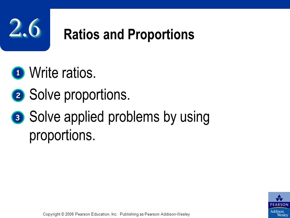 Ratios and Proportions Write ratios.