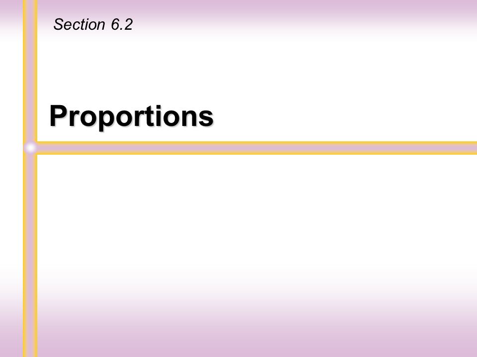 Proportions Section 6.2